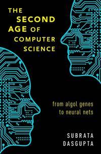 the second age of computer science from algol genes to neural nets 1st edition subrata dasgupta 0190843861,