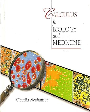 calculus for biology and medicine 1st edition claudia neuhauser 9780130851376, 978-0130851376