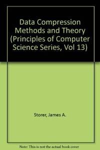data compression methods and theory principles of computer science series volume 13 1st edition james a.