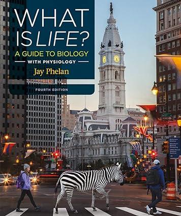 what is life a guide to biology 4th edition jay phelan 1319065457, 978-1319065454