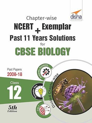 chapterwise ncert exemplar past 11 years solutions for cbse class 12 biology 5th edition disha experts
