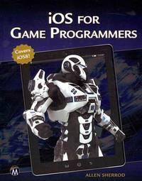 ios for game programmers 1st edition allen sherrod 1938549872, 9781938549878