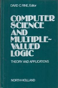 computer science and multiple valued logic theory and applications 1st edition rine, david c 0444868828,