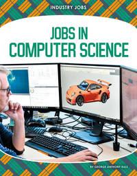 jobs in computer science 1st edition kulz, george anthony 1098290879, 9781098290870