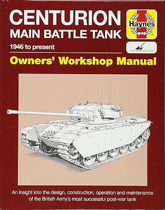 centurion main battle tank 1946 to present owners workshop manual 1st edition haynes publishing uk