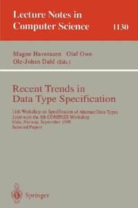 recent trends in data type specification lecture notes in computer science 1st edition magne haveraaen;olaf