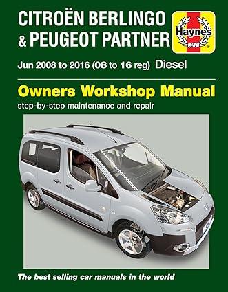 citroen berlingo and peugeot partner owners workshop manual step by step maintenance and repair 1st edition