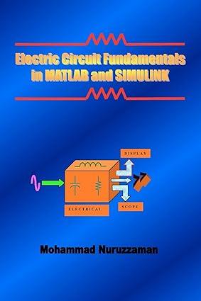 electric circuit fundamentals in matlab and simulink 1st edition mohammad nuruzzaman 1419663496,