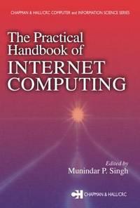 the practical handbook of internet computing 1st edition munindar p. singh 1584883812, 9781584883814