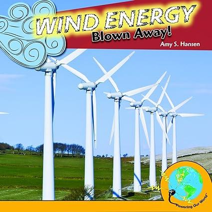 wind energy blown away 1st edition amy s. hansen 1435897420, 978-1435897427