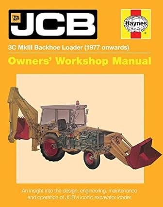 jcb 3c mkiii backhoe loader 1977 onwards an insight into the design engineering maintenance and operation of