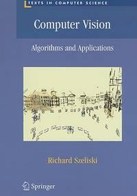 computer vision algorithms and applications 1st edition richard szeliski 1848829345, 9781848829343