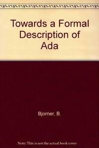 towards a formal description of ada 1st edition b. bjorner; editor-o. n. oest 0387102833, 9780387102832
