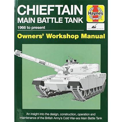 chieftain main battle tank 1966 to present an insight into the design construction operation and maintenance
