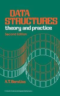 data structures theory and practice 2nd edition alfs t. berztiss 012093552x, 9780120935529