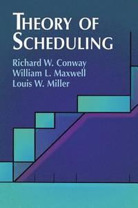 theory of scheduling 1st edition conway, richard w 0486428176, 9780486428178