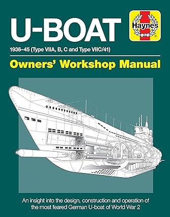 u boat 1936-45 an insight into the design construction and operation of the most feared german u boat of