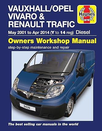 vauxhall opel vivaro and renault trafic may 2001-2014 owners workshop manual step by step maintainance and