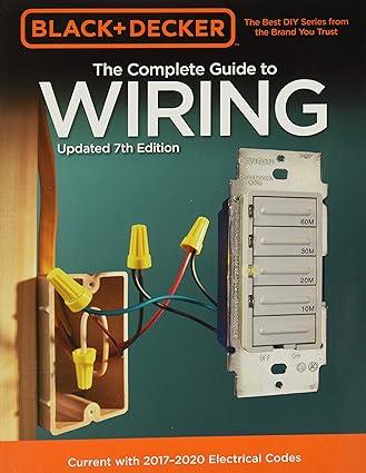black and decker the complete guide to wiring 7th edition editors of cool springs press 0760353573,