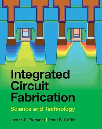 integrated circuit fabrication science and technology 1st edition james d. plummer, peter b. griffin