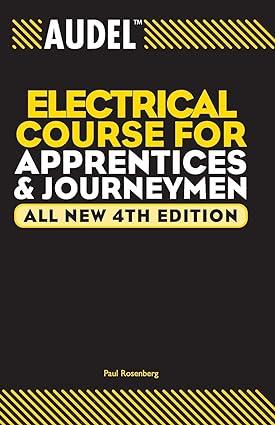 audel electrical course for apprentices and journeymen 4th edition paul rosenberg 9780764542008