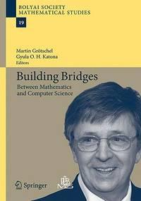 building bridges between mathematics and computer science 1st edition grotschel, martin; katona, gyulao.h
