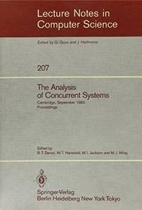 the analysis of concurrent systems lecture notes in computer science 1st edition w. t. harwood; editor-b. t.