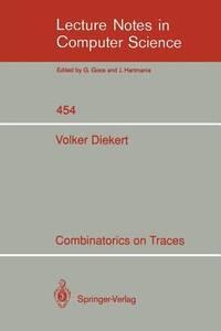 combinatorics on traces lecture notes in computer science 1st edition volker diekert 3540530312, 9783540530312