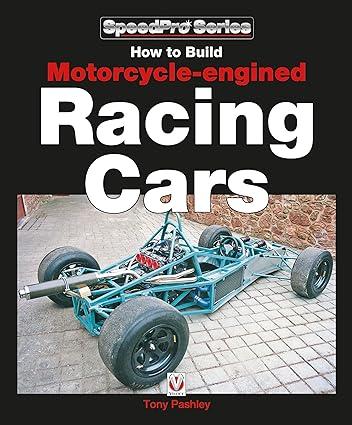how to build motorcycle engined racing cars 1st edition tony pashley 1787111695, 978-1787111691