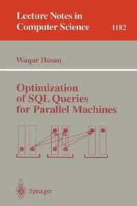 optimization of sql queries for parallel machines lecture notes in computer science 1st edition wagar hasan