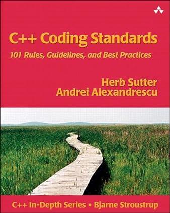 c++ coding standards 101 rules guidelines and best practices 1st edition herb sutter, andrei alexandrescu,