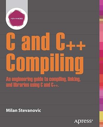advanced c and c++ compiling 1st edition milan stevanovic 1430266678, 978-1430266679