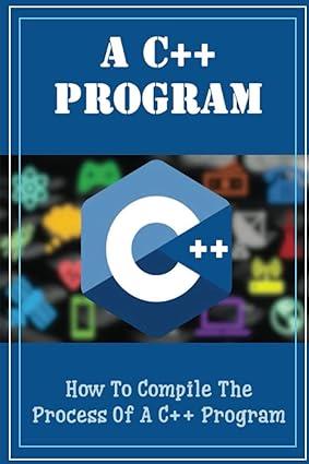 a c++ program how to compile the process of a c++ program 1st edition darleen stark b0bq99kvc4, 978-8370748714