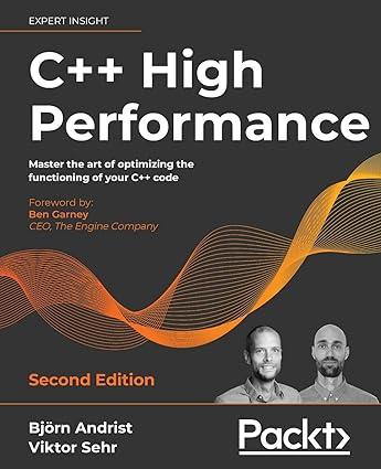 c++ high performance master the art of optimizing the functioning of your c++ code 2nd edition bjorn andrist,
