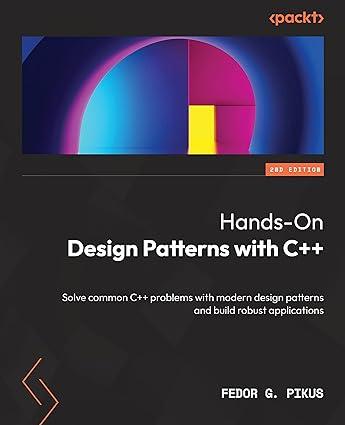 hands on design patterns with c++ solve common c++ problems with modern design patterns and build robust