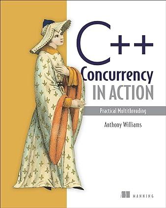 c++ concurrency in action practical multithreading 1st edition anthony williams 1933988770, 978-1933988771