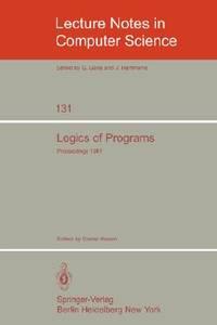 logics of programs workshoz yorktown heights ny usa may 1981 lecture notes in computer science 1st edition d.