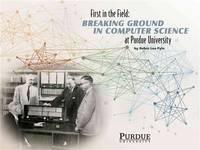 first in the field breaking ground in computer science at purdue university 1st edition pyle, robin lea