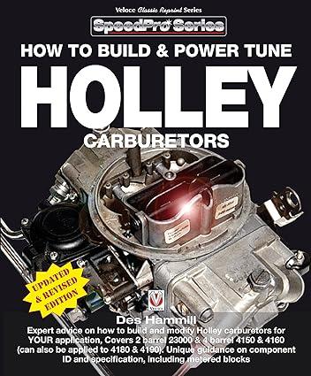 how to build and power tune holley carburetors 1st edition des hammill 1787110478, 978-1787110472