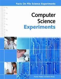 computer science experiments facts on file science experiments 1st edition pam walker, elaine wood