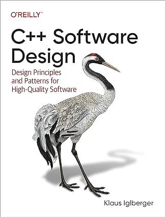 c++ software design design principles and patterns for high quality software 1st edition klaus iglberger