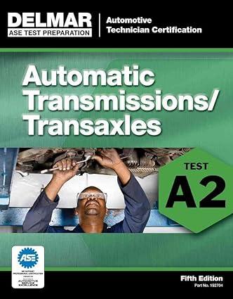 a2 test automatic transmissions and transaxles 5th edition delmar 1111127042, 978-1111127046