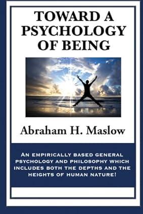 toward a psychology of being 1st edition abraham h. maslow 1627556222, 978-1627556224