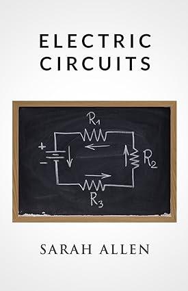 electric circuits 1st edition sarah allen 1494476592, 978-1494476595