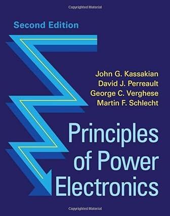 principles of power electronics 2nd edition john g. kassakian, david j. perreault, george c. verghese, martin