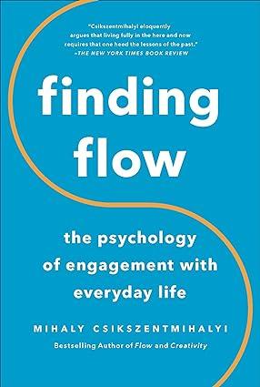 finding flow the psychology of engagement with everyday life 1st edition mihaly csikszentmihalyi 0465024114,