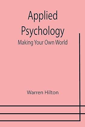 applied psychology making your own world 1st edition warren hilton 9355399014, 978-9355399014