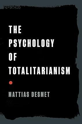 the psychology of totalitarianism 1st edition mattias desmet 1645021726, 978-0874417289