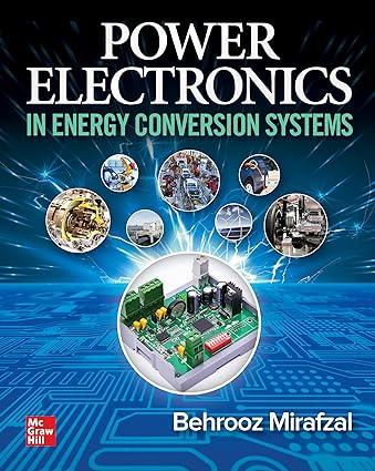power electronics in energy conversion systems 1st edition behrooz mirafzal 126046380x, 978-1260463804
