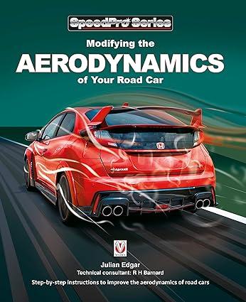 modifying the aerodynamics of your road car 1st edition julian edgar, richard h. barnard 1787112837,